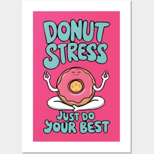 Donut Stress Just Do Your Best Posters and Art